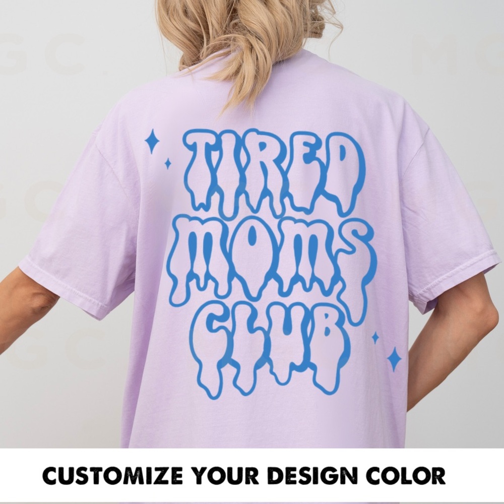 Comfort Colors Tired Moms Club Vinyl Graphic Tee